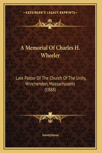 A Memorial Of Charles H. Wheeler