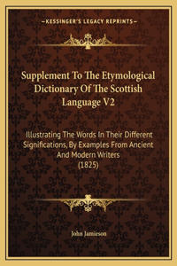 Supplement To The Etymological Dictionary Of The Scottish Language V2
