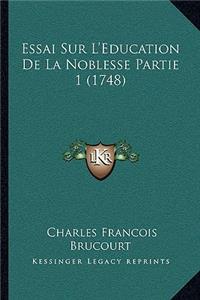 Essai Sur L'Education De La Noblesse Partie 1 (1748)