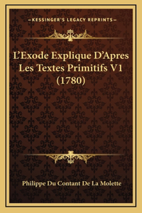 L'Exode Explique D'Apres Les Textes Primitifs V1 (1780)