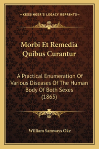 Morbi Et Remedia Quibus Curantur