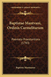 Baptistae Mantvani, Ordinis Carmelitarum