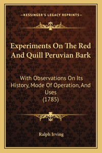Experiments On The Red And Quill Peruvian Bark