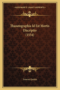 Thanatographia Id Est Mortis Discriptio (1554)