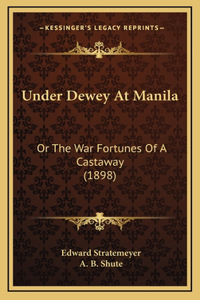 Under Dewey At Manila