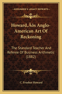 Howard's Anglo-American Art Of Reckoning