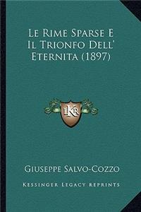 Rime Sparse E Il Trionfo Dell' Eternita (1897)