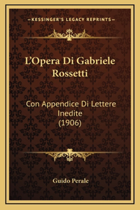 L'Opera Di Gabriele Rossetti