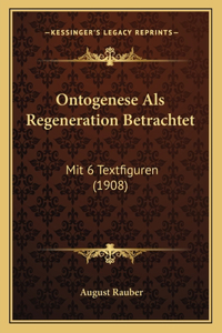 Ontogenese Als Regeneration Betrachtet