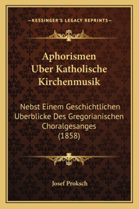 Aphorismen Uber Katholische Kirchenmusik