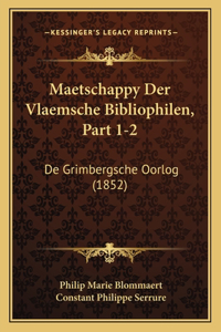 Maetschappy Der Vlaemsche Bibliophilen, Part 1-2: De Grimbergsche Oorlog (1852)