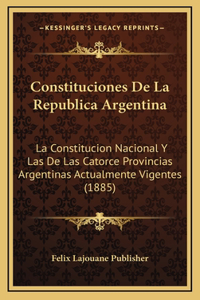 Constituciones De La Republica Argentina