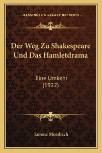 Weg Zu Shakespeare Und Das Hamletdrama: Eine Umkehr (1922)