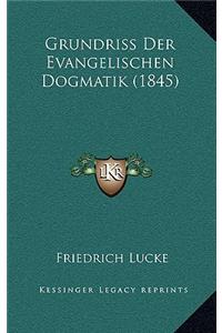 Grundriss Der Evangelischen Dogmatik (1845)