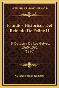 Estudios Historicos Del Reinado De Felipe II