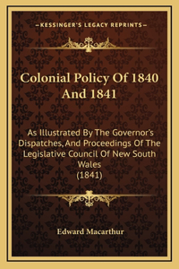 Colonial Policy Of 1840 And 1841