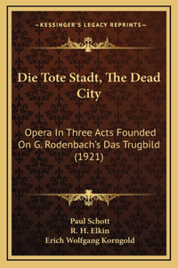 Die Tote Stadt, The Dead City