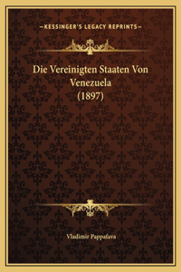 Die Vereinigten Staaten Von Venezuela (1897)