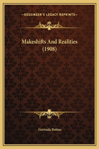 Makeshifts And Realities (1908)