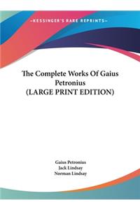 The Complete Works of Gaius Petronius