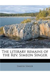 The Literary Remains of the REV. Simeon Singer Volume 3