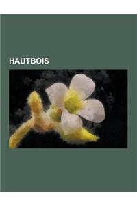 Hautbois: Cornemuse, Bombarde, Basson, Cor Anglais, Anche, Hautbois Baryton, Birbyne, Musette, Duduk, Cabart, Heckelphone, Buffe