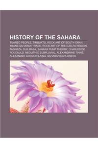 History of the Sahara: Tuareg People, Timbuktu, Rock Art of South Oran, Trans-Saharan Trade, Rock Art of the Djelfa Region, Taghaza, Sijilmas