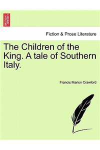 The Children of the King. a Tale of Southern Italy.