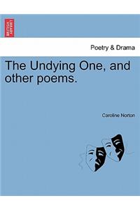The Undying One, and other poems.