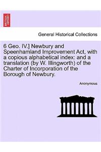 6 Geo. IV.] Newbury and Speenhamland Improvement ACT, with a Copious Alphabetical Index