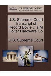 U.S. Supreme Court Transcript of Record Boyle V. A M Holter Hardware Co