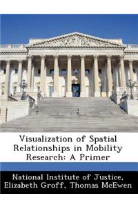 Visualization of Spatial Relationships in Mobility Research