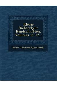 Kleine Dichterlyke Handschriften, Volumes 11-12...