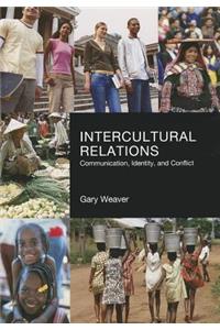 Intercultural Relations: Communication, Identy and Conflict