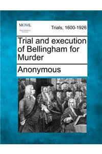 Trial and Execution of Bellingham for Murder
