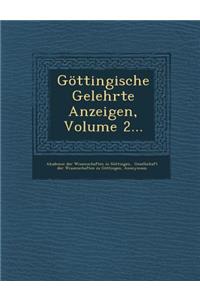 Gottingische Gelehrte Anzeigen, Volume 2...