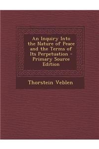 An Inquiry Into the Nature of Peace and the Terms of Its Perpetuation