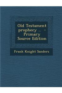 Old Testament Prophecy ..