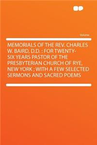 Memorials of the Rev. Charles W. Baird, D.D.