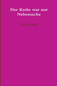 Der Krebs War Nur Nebensache
