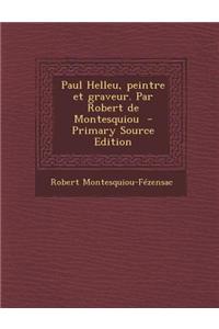 Paul Helleu, Peintre Et Graveur. Par Robert de Montesquiou
