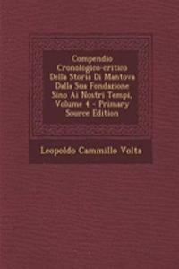 Compendio Cronologico-Critico Della Storia Di Mantova Dalla Sua Fondazione Sino AI Nostri Tempi, Volume 4