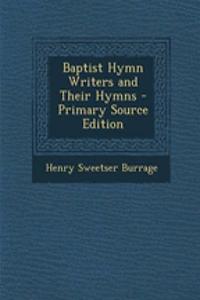 Baptist Hymn Writers and Their Hymns