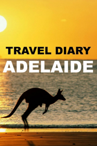 Travel Diary Adelaide
