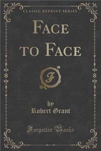 Face to Face (Classic Reprint)