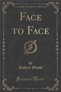 Face to Face (Classic Reprint)