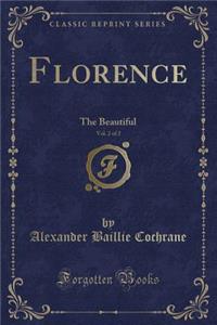 Florence, Vol. 2 of 2: The Beautiful (Classic Reprint)
