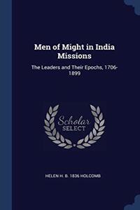 MEN OF MIGHT IN INDIA MISSIONS: THE LEAD