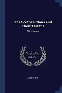 The Scottish Clans and Their Tartans