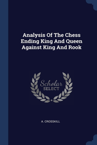 Analysis Of The Chess Ending King And Queen Against King And Rook